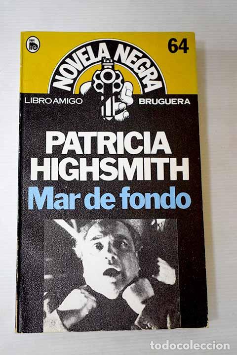 Libros: Mar de fondo: Highsmith, Patricia.- Highsmith, Patricia