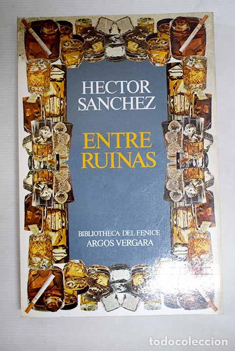 Libri di seconda mano: Entre ruinas: S&aacute;nchez, Hector.- S&aacute;nchez, Hector