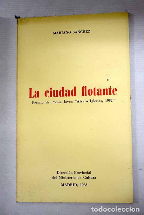 Libri di seconda mano: La ciudad flotante: S&aacute;nchez, Mariano.- S&aacute;nchez, Mariano