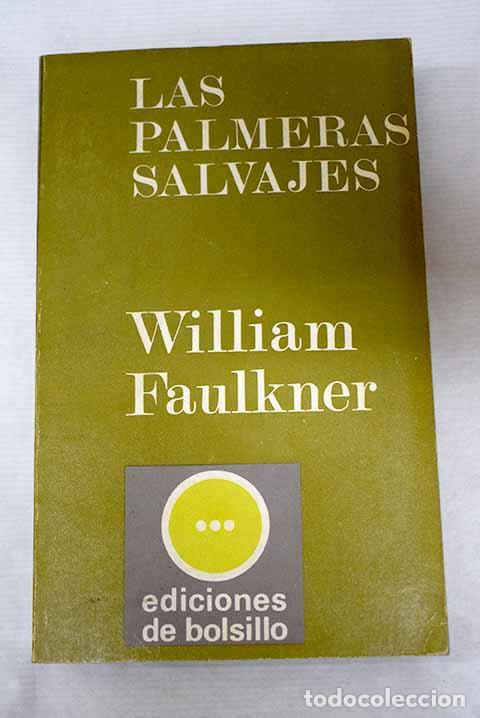 Libri di seconda mano: Palmeras salvajes: Faulkner, William.- Faulkner, William