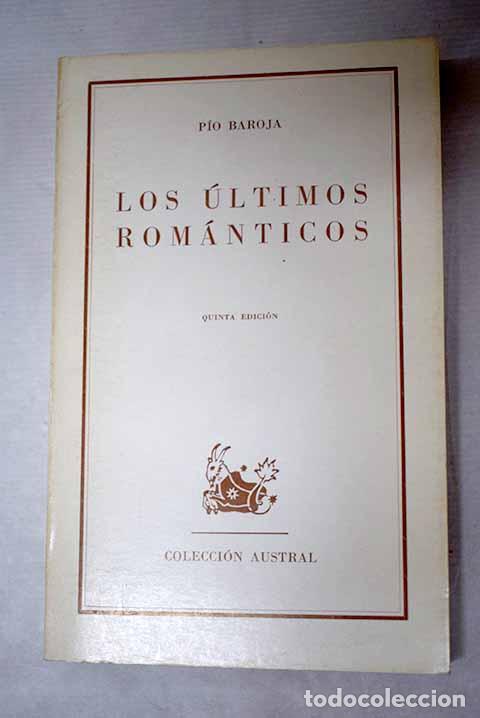 Libri di seconda mano: Los &uacute;ltimos rom&aacute;nticos.- Baroja, P&iacute;o