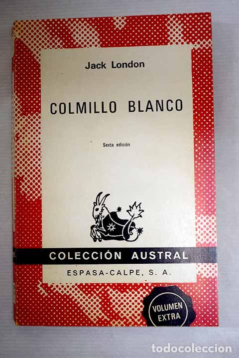 Libros: Colmillo blanco: London, Jack.- London, Jack
