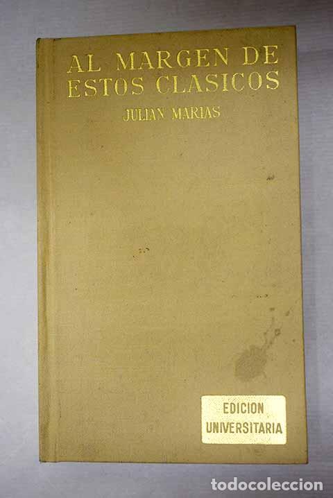 Libros: Al margen de estos cl&aacute;sicos: Autores espa&ntilde;oles del siglo XX.- Mar&iacute;as, Juli&aacute;n