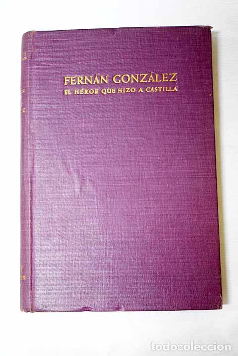 Libros: Fern&aacute;n Gonz&aacute;lez, el h&eacute;roe que hizo a Castilla.- P&eacute;rez de &Uacute;rbel, Justo