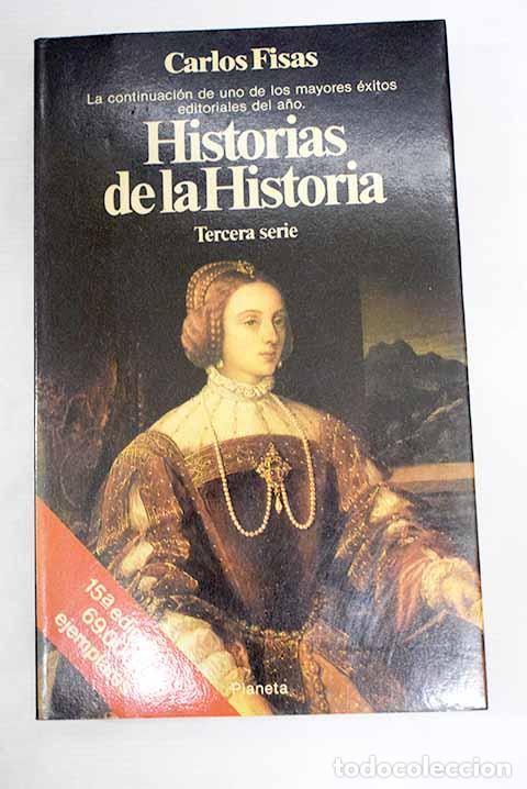 Libros: Historias de la historia, 3&ordf; serie.- Fisas, Carlos