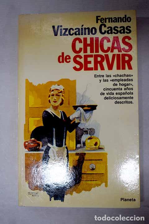 Libros: Chicas de servir: Vizca&iacute;no Casas, Fernando.- Vizca&iacute;no Casas, Fernando