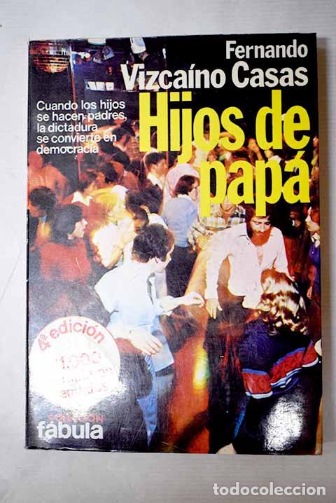 Libros: Hijos de pap&aacute;: Vizca&iacute;no Casas, Fernando.- Vizca&iacute;no Casas, Fernando