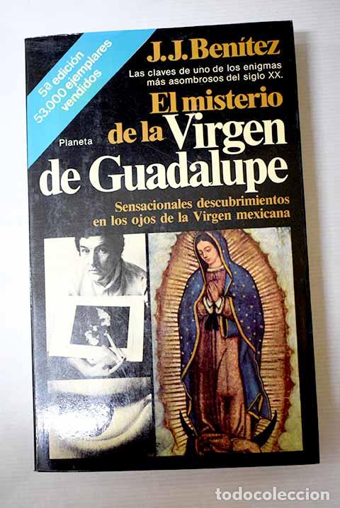 Libros: El misterio de la Virgen de Guadalupe.- Ben&iacute;tez, J. J.