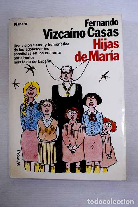 Libros: Hijas de Mar&iacute;a: Vizca&iacute;no Casas, Fernando.- Vizca&iacute;no Casas, Fernando