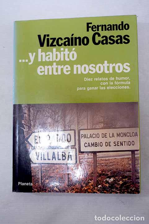 Libros: --Y habit&oacute; entre nosotros.- Vizca&iacute;no Casas, Fernando