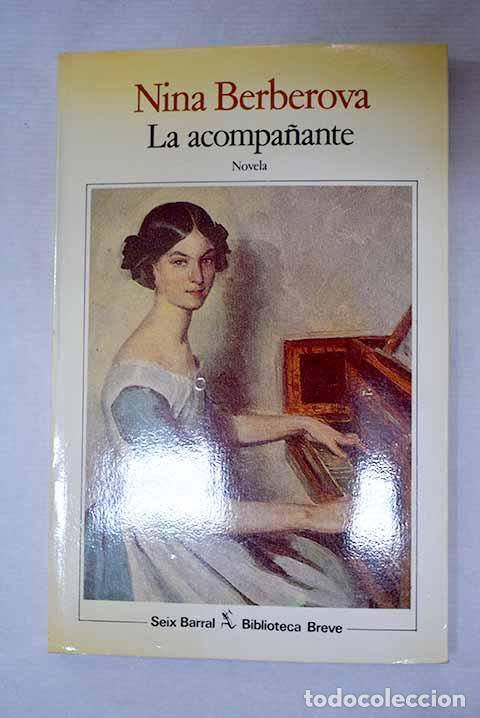 Libros: La acompa&ntilde;ante ; El lacayo y la puta.- Berberova, Nina Nikolaevna