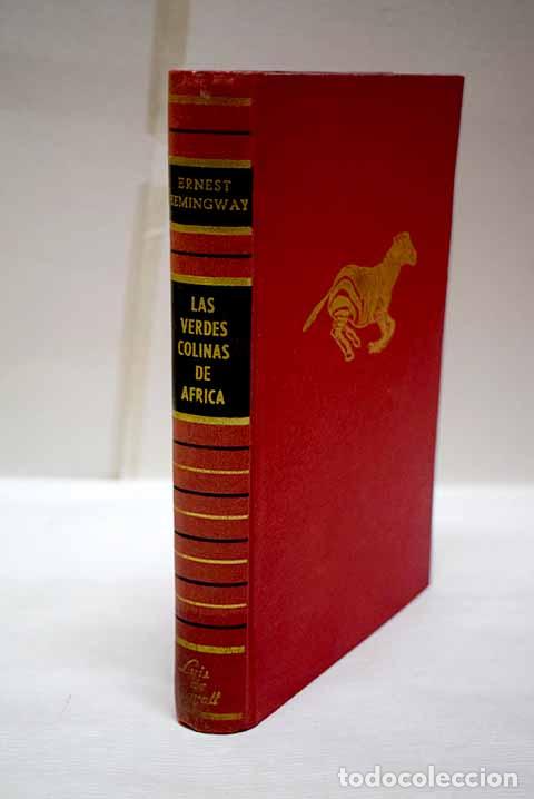 Libros: Las verdes colinas de &Aacute;frica.- Hemingway, Ernest