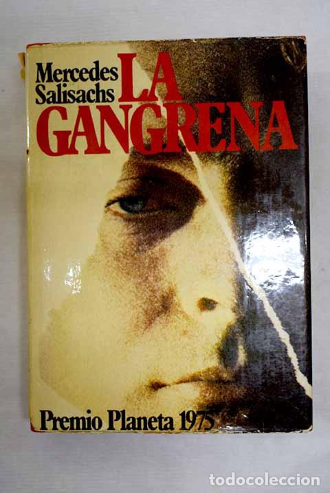 Libri di seconda mano: La gangrena: Salisachs, Mercedes.- Salisachs, Mercedes