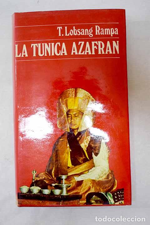 Libri di seconda mano: La t&uacute;nica azafr&aacute;n: Lobsang Rampa, T..- Lobsang Rampa, T.