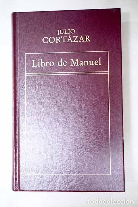 Libros: Libro de Manuel: Cort&aacute;zar, Julio.- Cort&aacute;zar, Julio