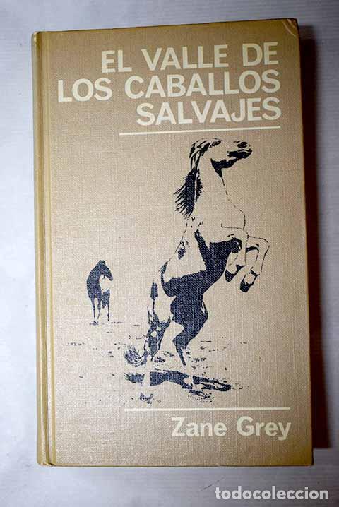 Libros: El valle de los caballos salvajes.- Grey, Zane