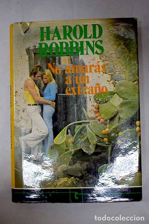 Libros: No amar&aacute;s a un extra&ntilde;o.- Robbins, Harold