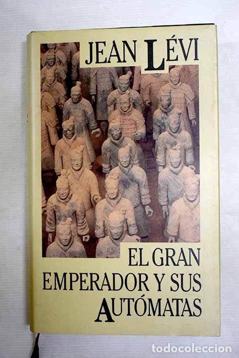 Libros: El gran emperador y sus aut&oacute;matas.- L&eacute;vi, Jean