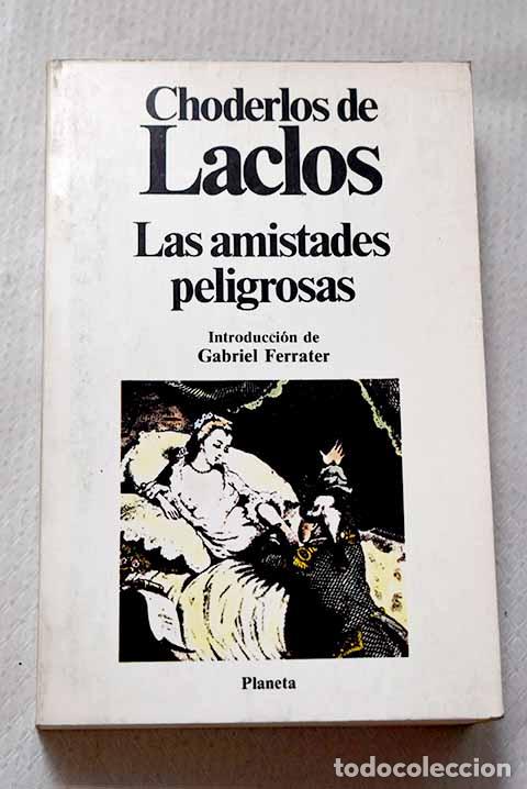 Libros: Las amistades peligrosas.- Choderlos de Laclos, Pierre-Ambroise-Francois