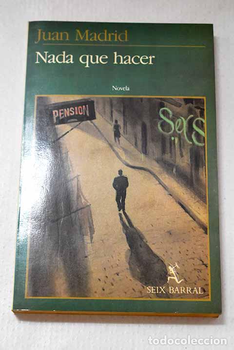 Libros: Nada que hacer: Madrid, Juan.- Madrid, Juan