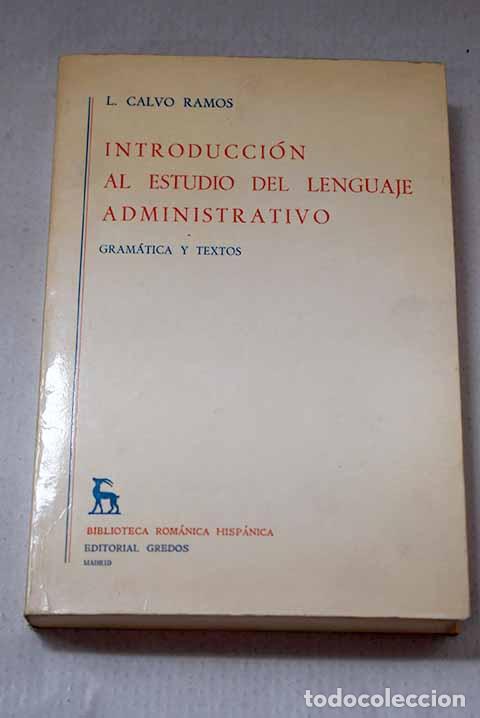 Libros: Introducci&oacute;n al estudio del lenguaje administrativo: gram&aacute;tica y textos.- Calvo Ramos, L.