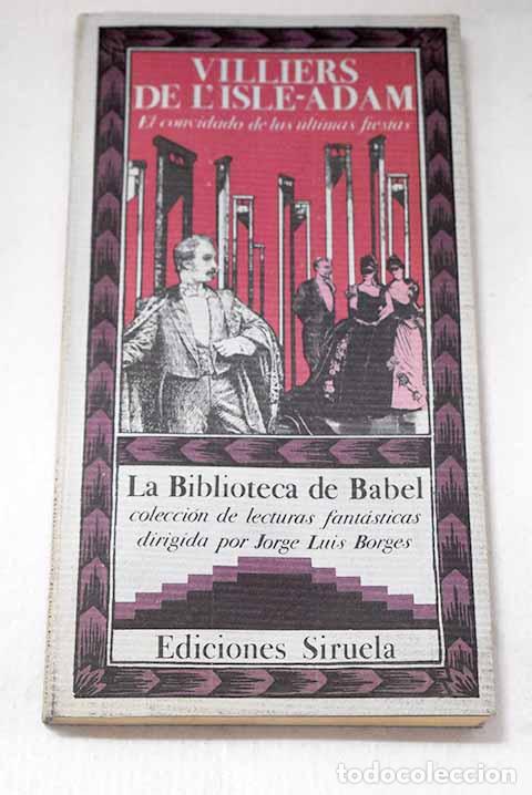 Libros: El convidado de las &uacute;ltimas fiestas.- Villiers de L Isle-Adam, Auguste