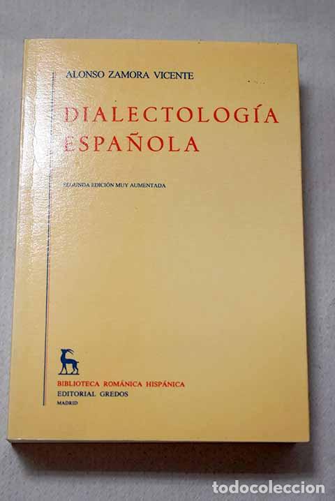 books: Dialectolog&iacute;a espa&ntilde;ola.- Zamora Vicente, Alonso