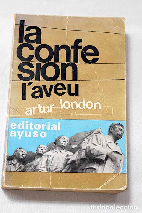 books: La confesi&oacute;n (L aveu): En el engranaje del proceso de Praga.- London, Artur Gerard