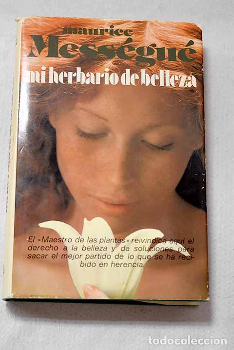Libri di seconda mano: Mi herbario de belleza.- Mess&eacute;gu&eacute;, Maurice