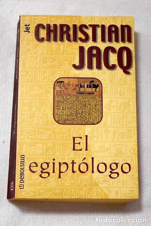 Libros: El egipt&oacute;logo: Jacq, Christian.- Jacq, Christian