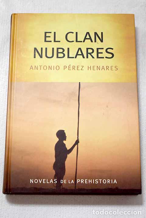Libros: El clan nublares: P&eacute;rez Henares, Antonio.- P&eacute;rez Henares, Antonio