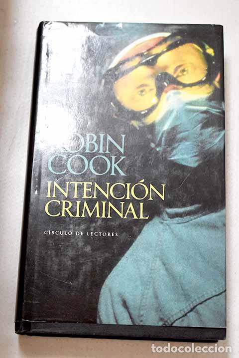 Libros: Intenci&oacute;n criminal: Cook, Robin.- Cook, Robin