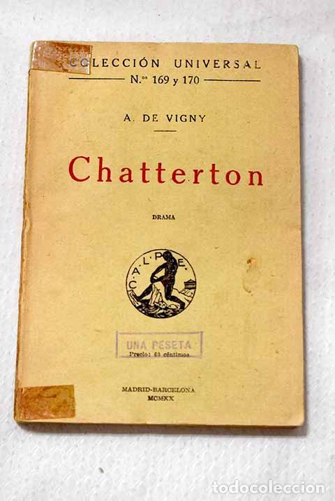 Libros: Chatterton: drama: Vigny, Alfred de.- Vigny, Alfred de