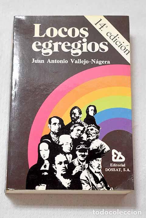 Libros: Locos egregios: Vallejo-N&aacute;gera, Juan Antonio.- Vallejo-N&aacute;gera, Juan Antonio