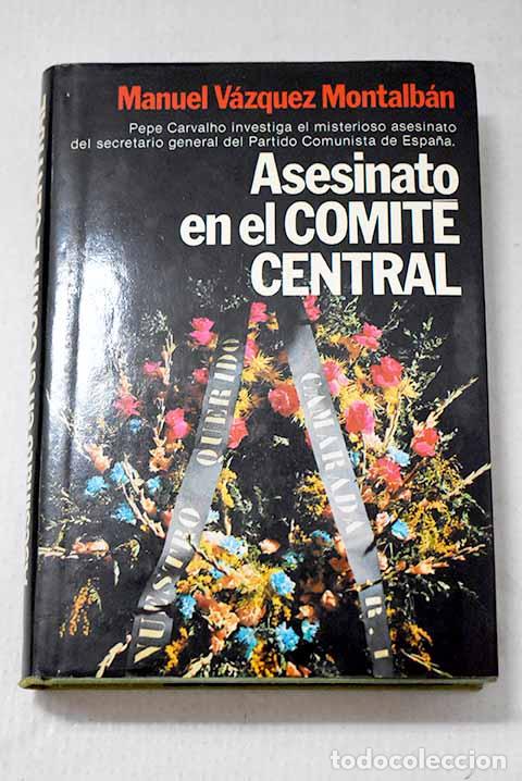 Libros: Asesinato en el Comit&eacute; Central.- V&aacute;zquez Montalb&aacute;n, Manuel