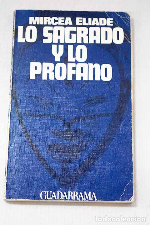 Libros: Lo sagrado y lo profano.- Eliade, Mircea
