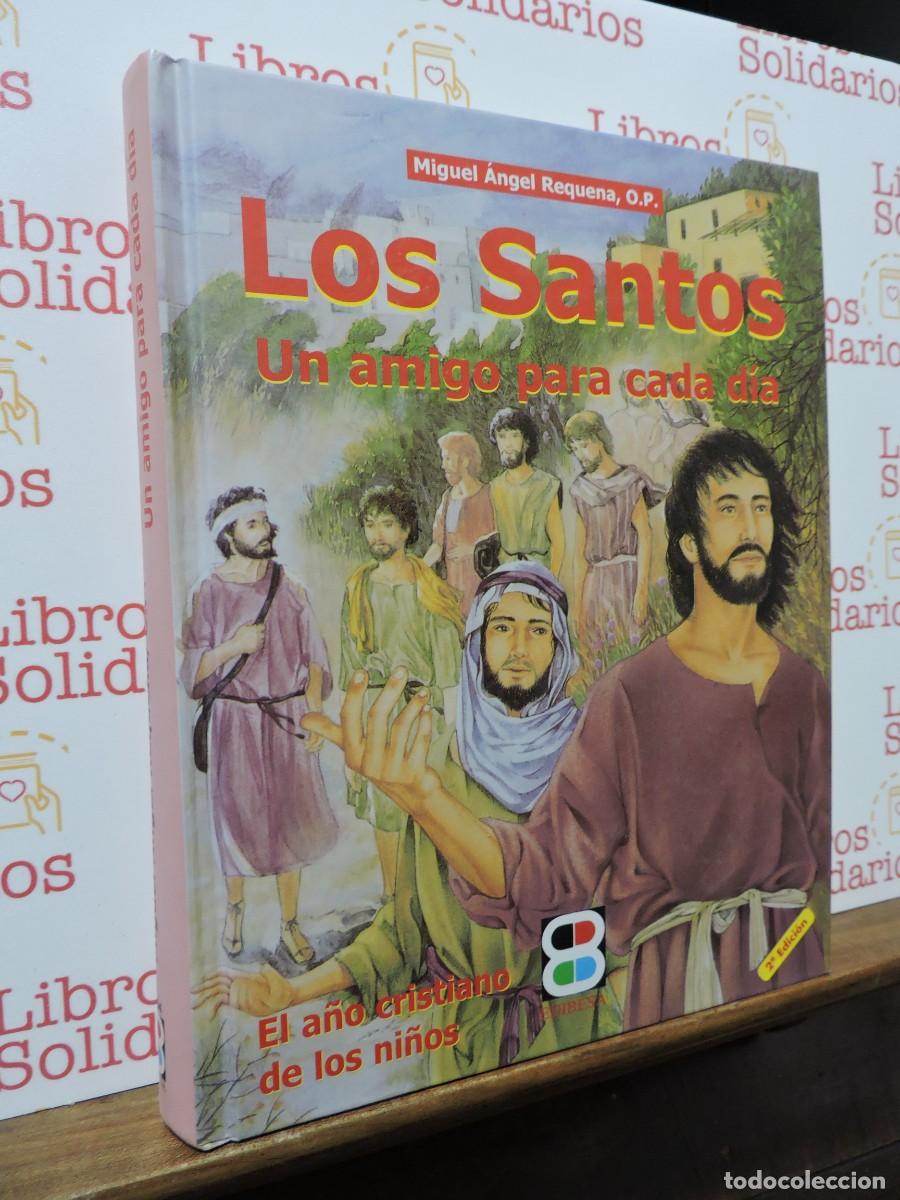 Libri di seconda mano: Los santos. Un amigo para cada d&iacute;a. REQUENA, Miguel &Aacute;ngel. Ed. Edibesa. Madrid, 2009