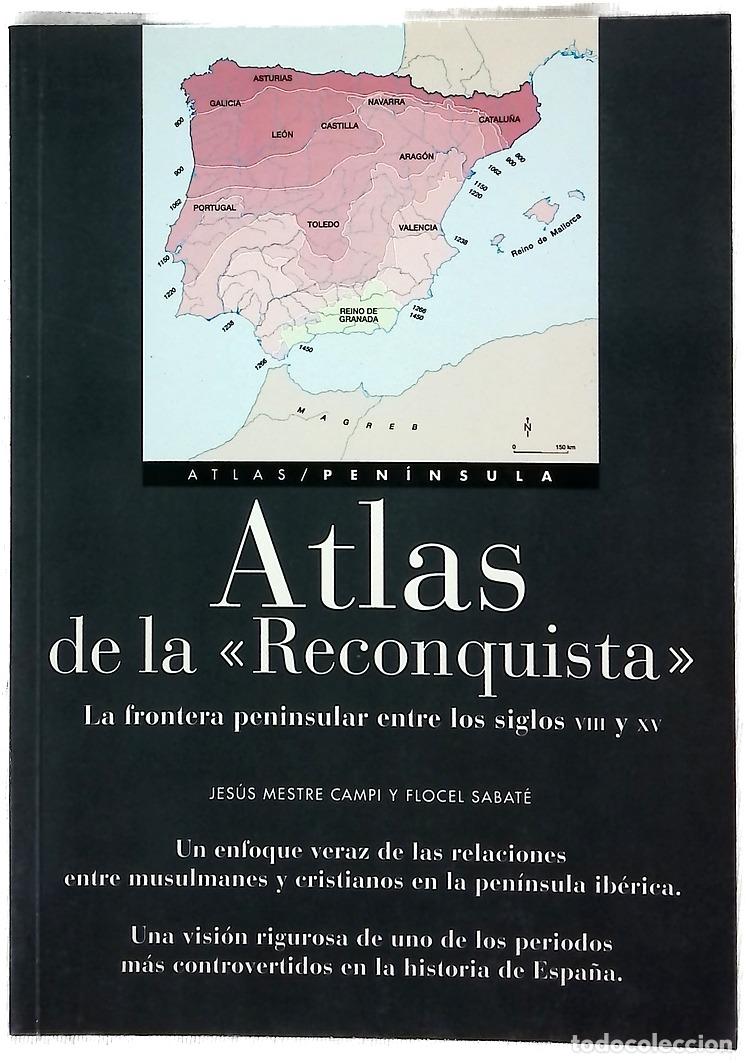 Libri di seconda mano: Atlas de la &rdquo;reconquista&rdquo; la frontera peninsular entre los siglos VIII y XV