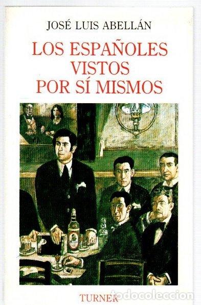 B&uuml;cher: Los espa&ntilde;oles vistos por s&iacute; mismos - Abell&aacute;n, Jos&eacute; Luis