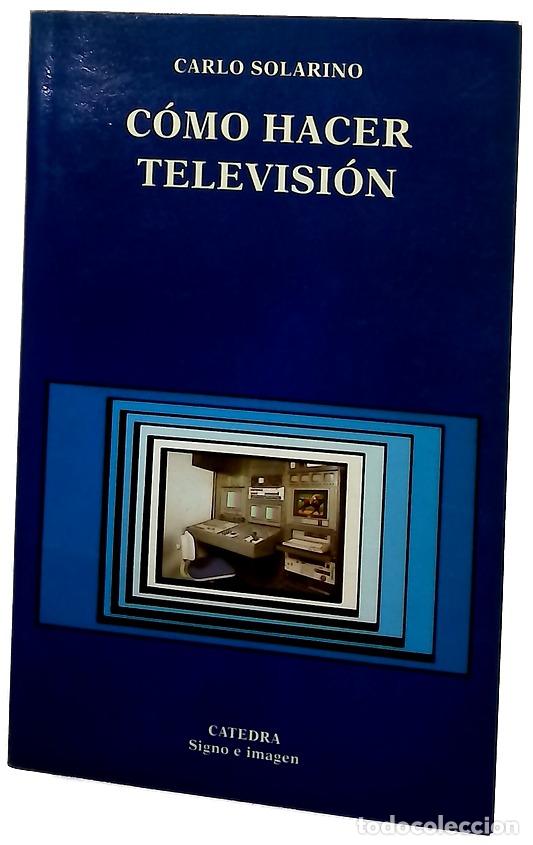 Libros: C&oacute;mo hacer televisi&oacute;n - Solarino, Carlo