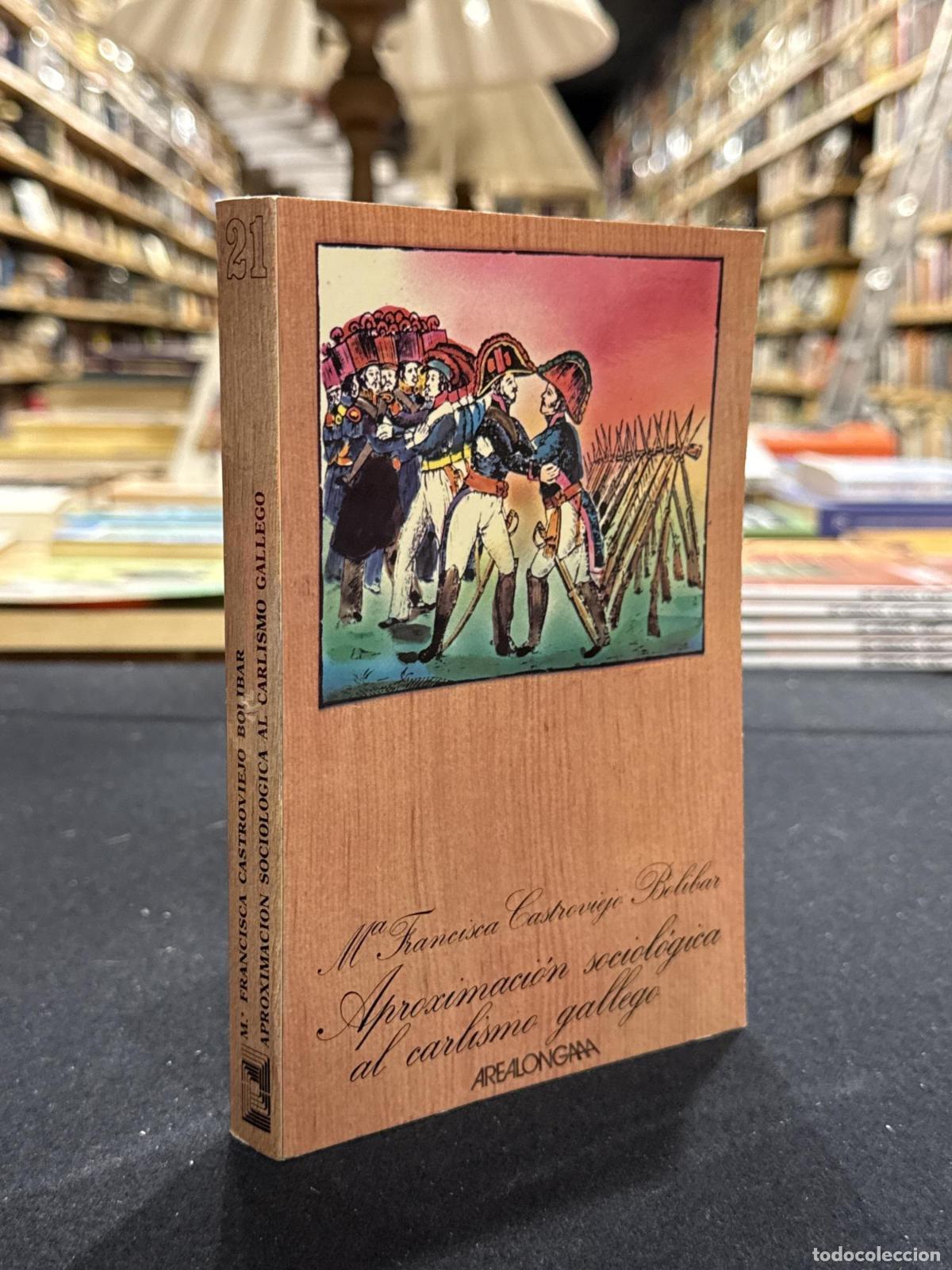 Libros: Aproximaci&oacute;n sociol&oacute;gica al carlismo gallego - Mar&iacute;a Francisca Castroviejo Bolibar