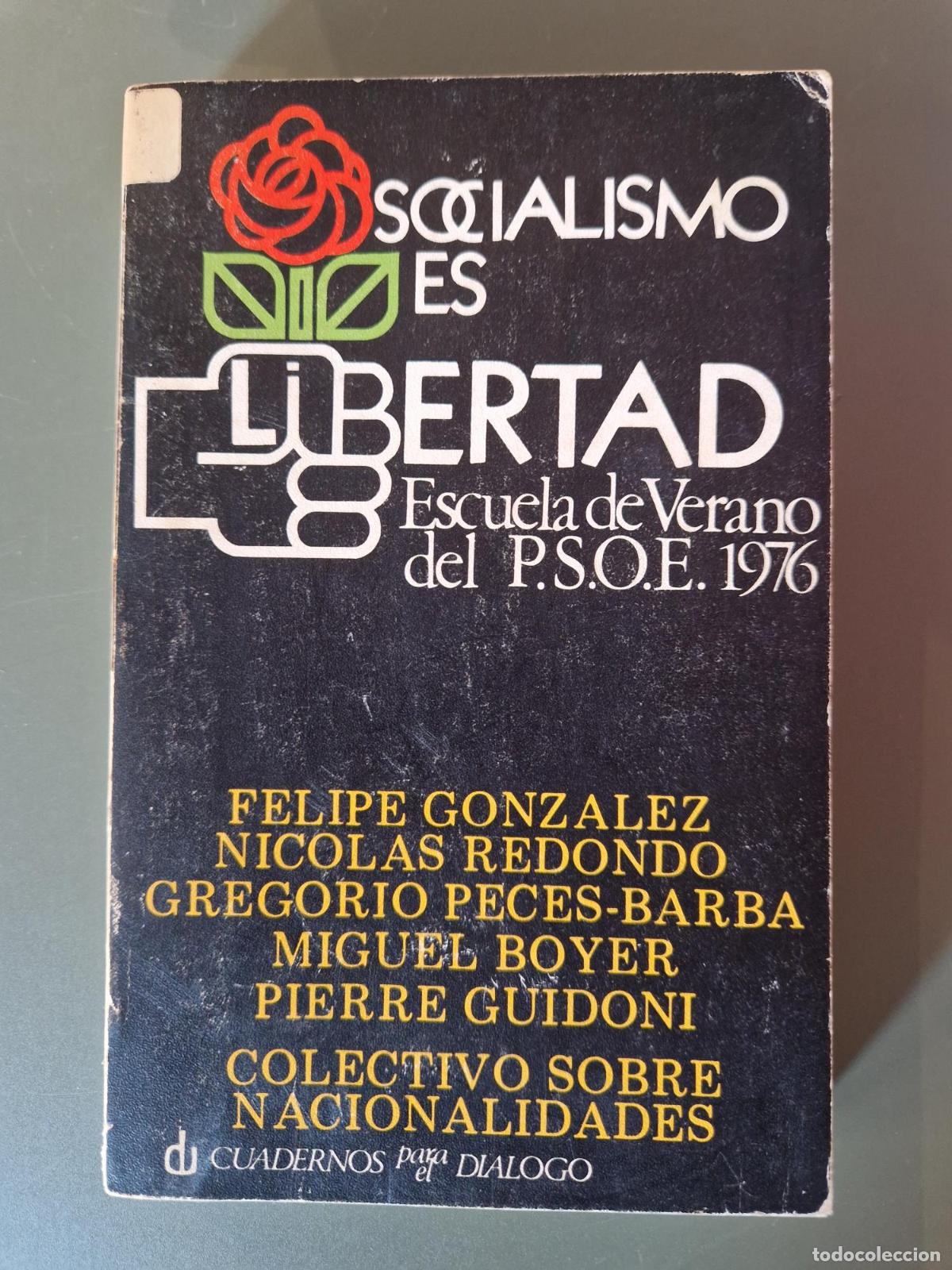 Libri di seconda mano: Socialismo es libertad. Escuela de veano del PSOE 1976. Contiene tarjeta dedicada por Felipe Gonz&aacute;le