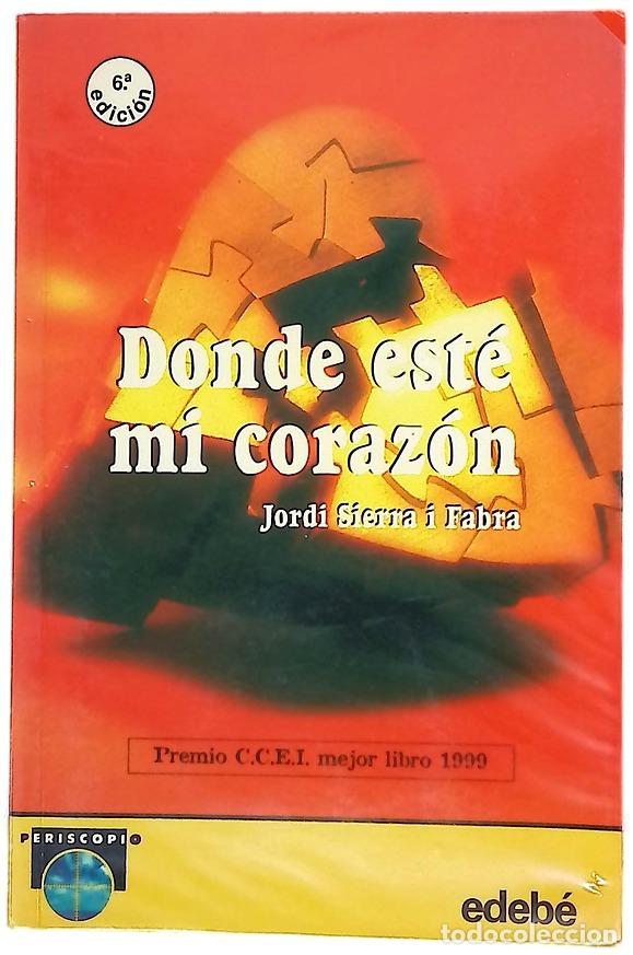 Libros: Donde est&eacute; mi coraz&oacute;n - Sierra i Fabra, Jordi