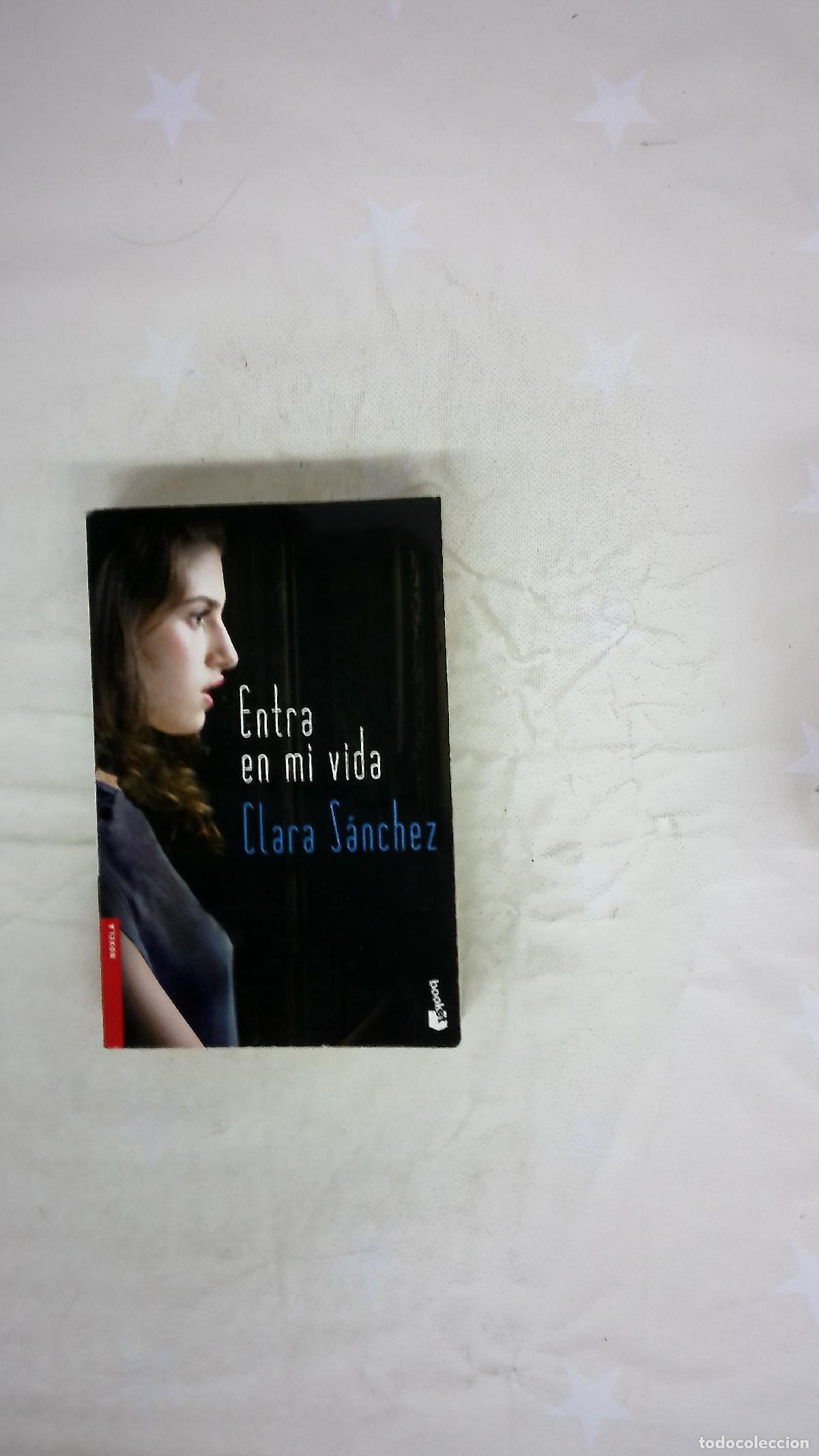 Libros: Entra en mi vida - S&aacute;nchez, Clara