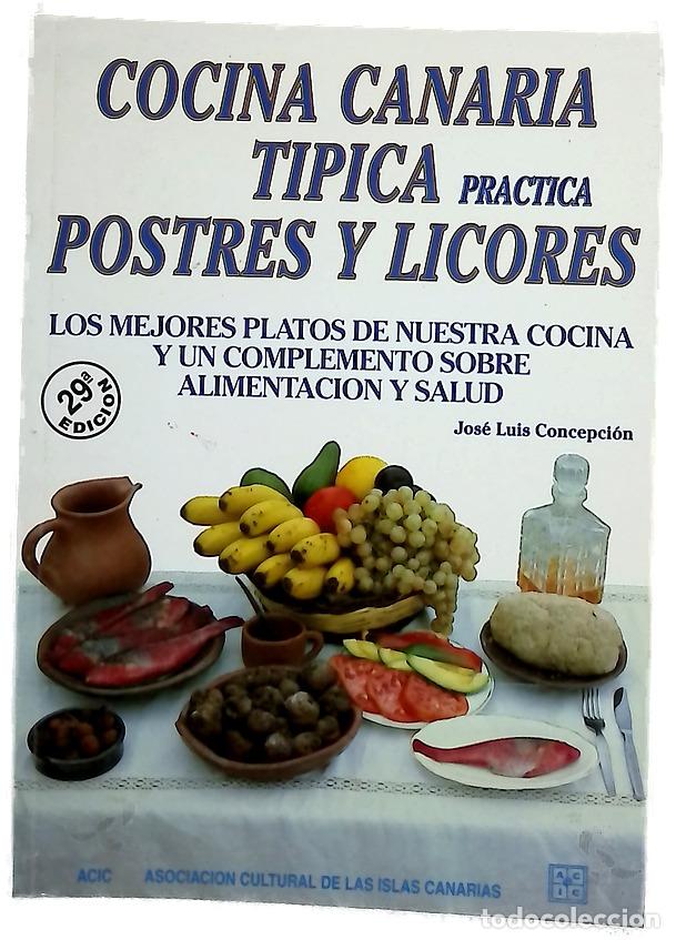 Libros: Cocina canaria t&iacute;pica, pr&aacute;ctica, postres y licores