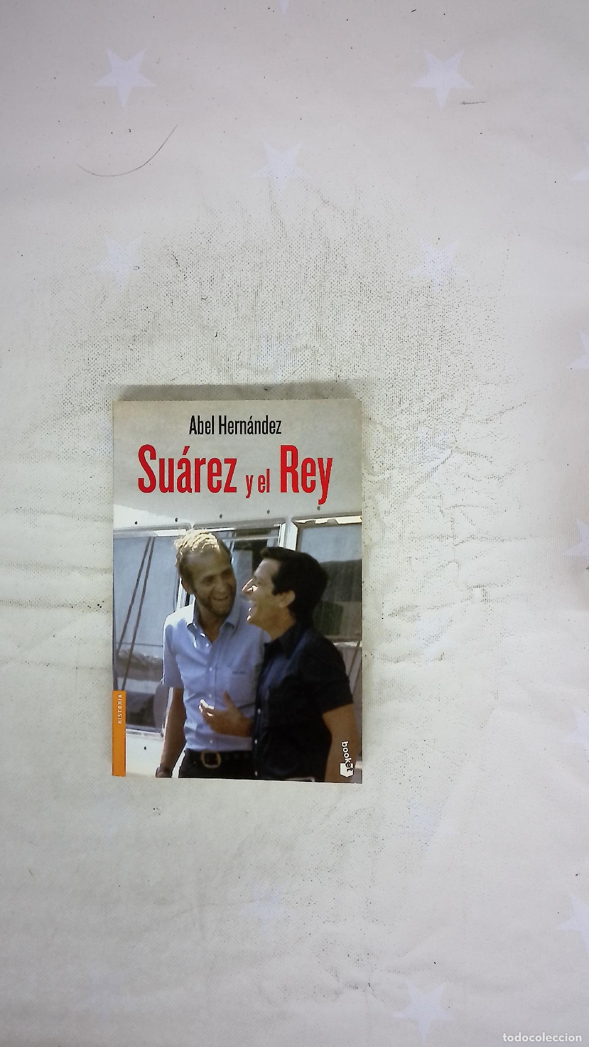 Libros: Su&aacute;rez y el Rey - Hern&aacute;ndez, Abel