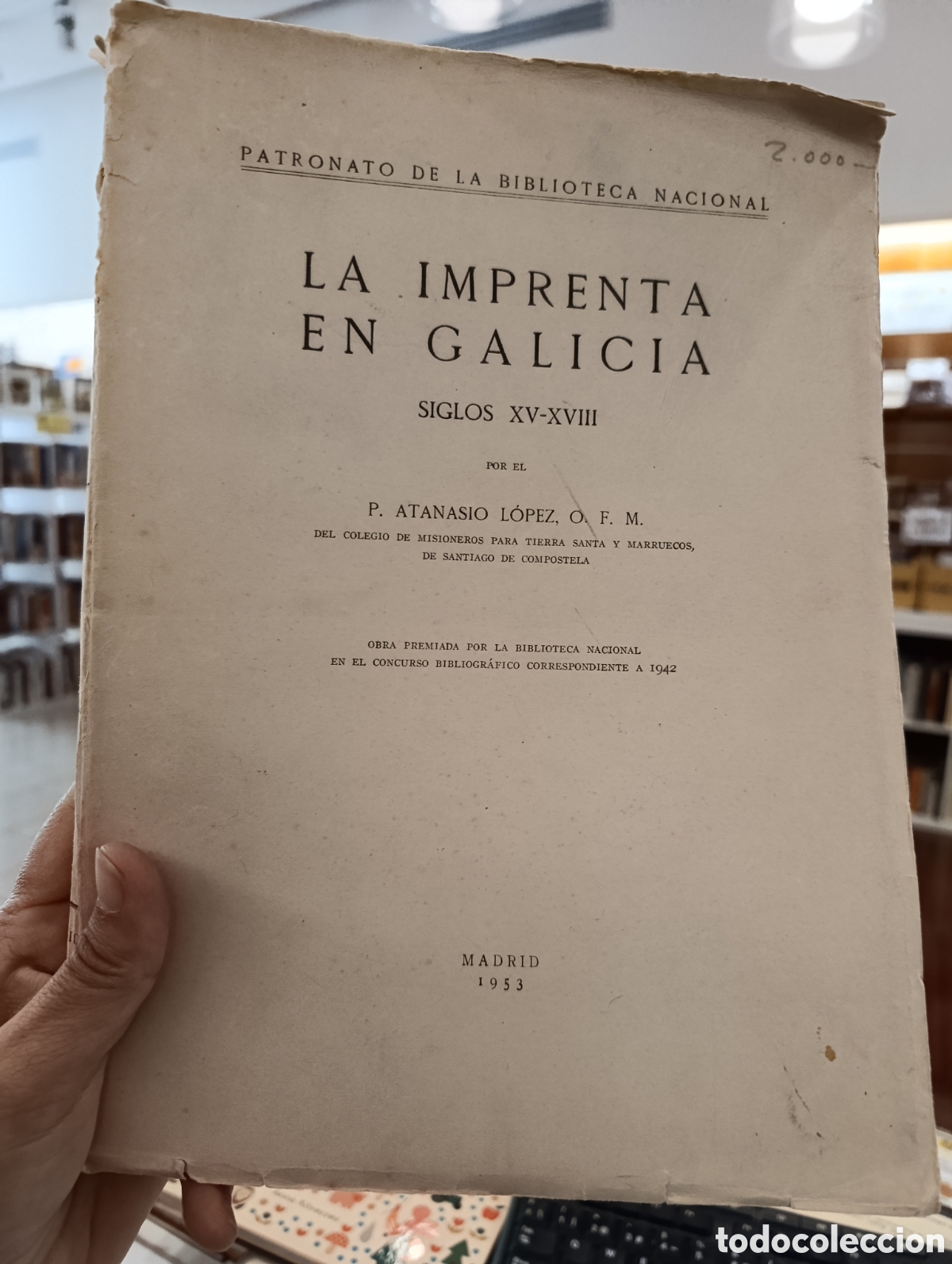 Libros: LA IMPRENTA EN GALICIA,, SIGLOS XV-XVIII,P.ATANASIO L&Oacute;PEZ, MADRID,1953