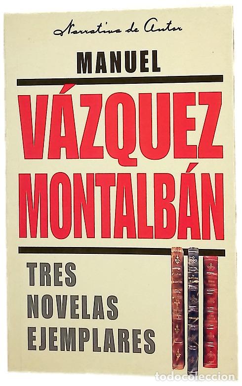Libros: Tres novelas ejemplares - V&aacute;zquez Montalb&aacute;n, Manuel