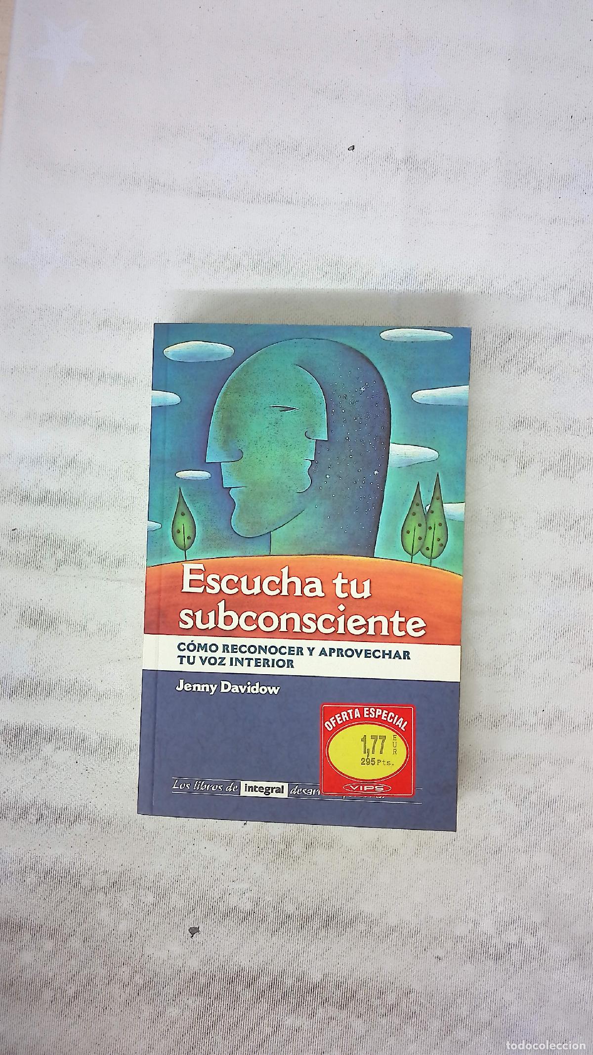 Libros: Escucha tu subconsciente c&oacute;mo reconocer y aprovechar tu voz interior