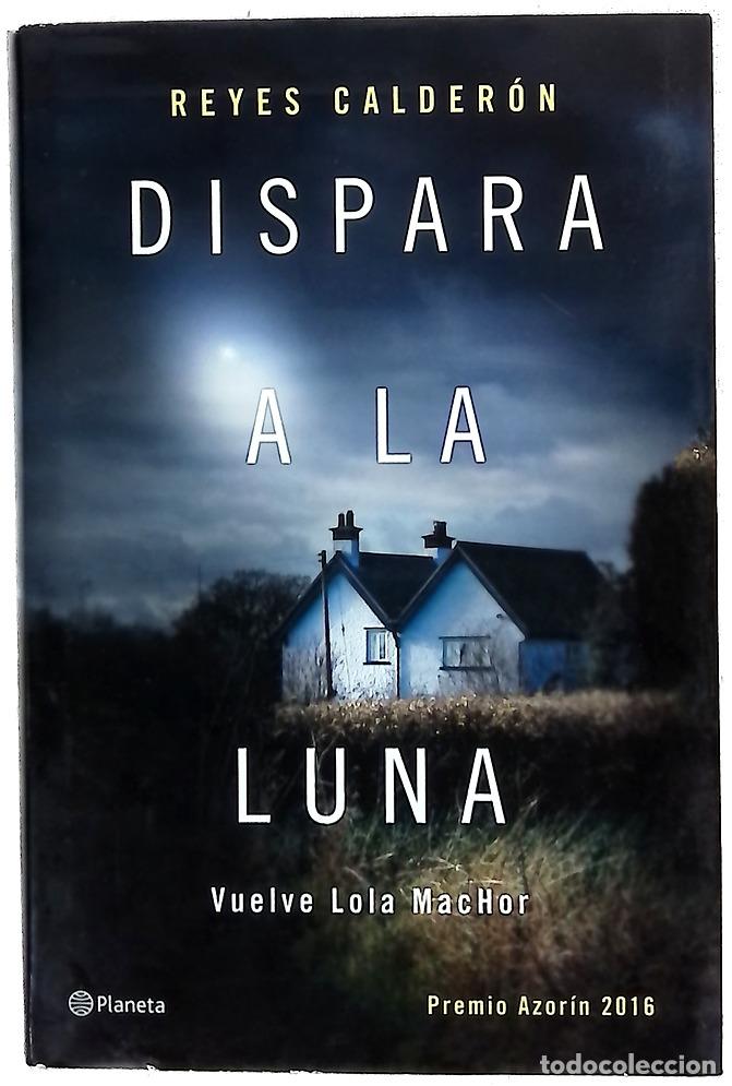 Libri di seconda mano: Dispara a la luna - Reyes Calder&oacute;n Cuadrado